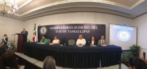 PRESENTAN EL PRIMER OBSERVATORIO JUDICIAL DE TAMAULIPAS EN LA ZONA SUR
